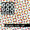 The Goo Goo Dolls - Just the Way You Are