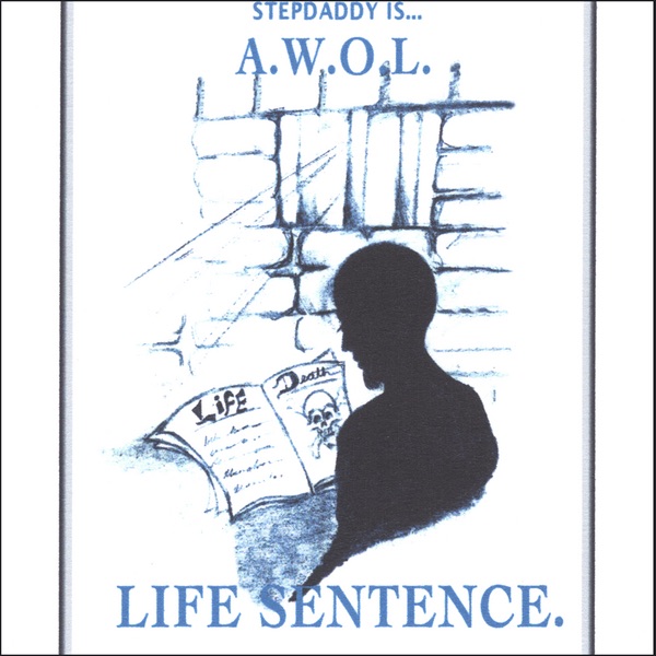 Обложка альбома «Life Sentence.» — A.W.O.L.