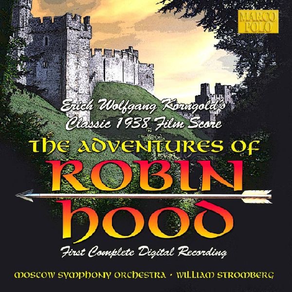 The Adventures of Robin Hood (Erich Wolfgang Korngold's Classic 1938 Film Score)