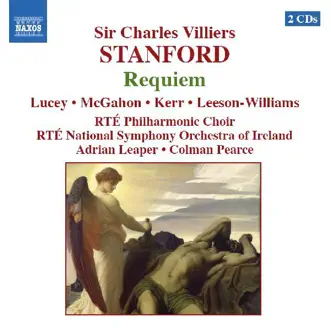 Stanford: Requiem by Adrian Leaper, Colman Pearce, RTÉ National Symphony Orchestra & RTÉ Philharmonic Choir album reviews, ratings, credits