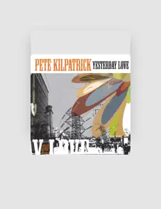 Pete Kilpatrick: песни, клипы, биография, даты выступлений и многое другое.