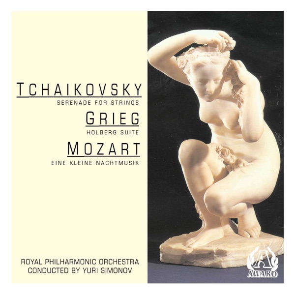 Tchaikovsky: Serenade for Strings - Grieg: Holberg Suite - Mozart: Eine kleine nachtmusik