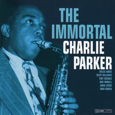 The Immortal Charlie Parker - Charlie Parker The Immortal Charlie Parker - Charlie Parker