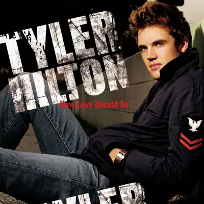 How Love Should Be - Single - Tyler Hilton