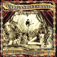 Love, Union, Peace - Vargas Blues Band