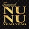 Nu Nu (Yeah Yeah) [Double J & Haze Radio Edit] - Fannypack lyrics