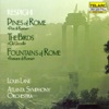 Respighi: Pines of Rome - The Birds - Fountains of Rome