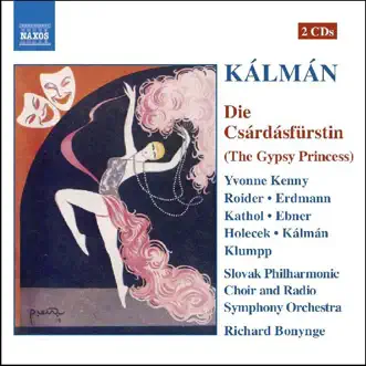 Kalman: The Gypsy Princess by Emmerich Kálmán, Richard Bonynge, Slovak Philharmonic Choir & Slovak Radio Symphony Orchestra album reviews, ratings, credits