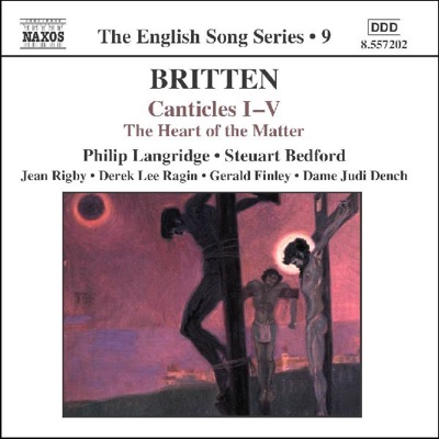 Britten: Canticles I-V, The Heart of the Matter