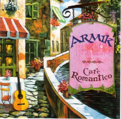 Listen to Cafe Romantico by Armik