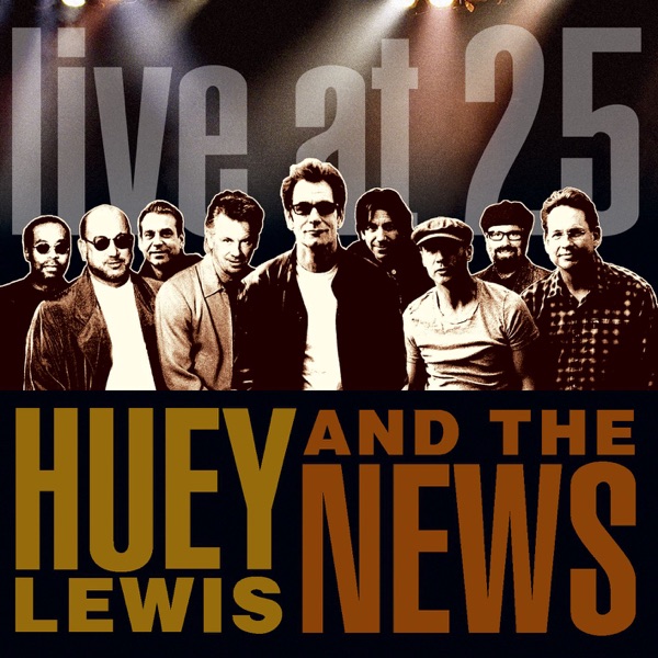 Live At 25 - Huey Lewis and the News