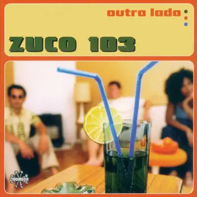 Outro Lado - Zuco 103