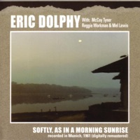 Softly, As In a Morning Sunrise (Recorded In Munich, 1961) - Eric Dolphy