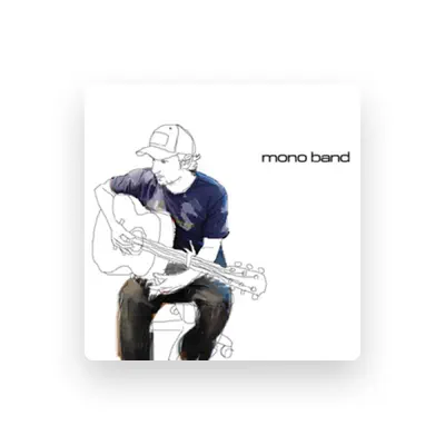 Listen to Mono Band, watch music videos, read bio, see tour dates & more!
