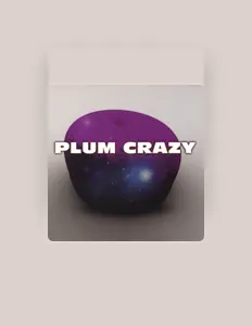 收听 Plum Crazy、观看音乐视频、阅读小传、查看巡演日期等 ！