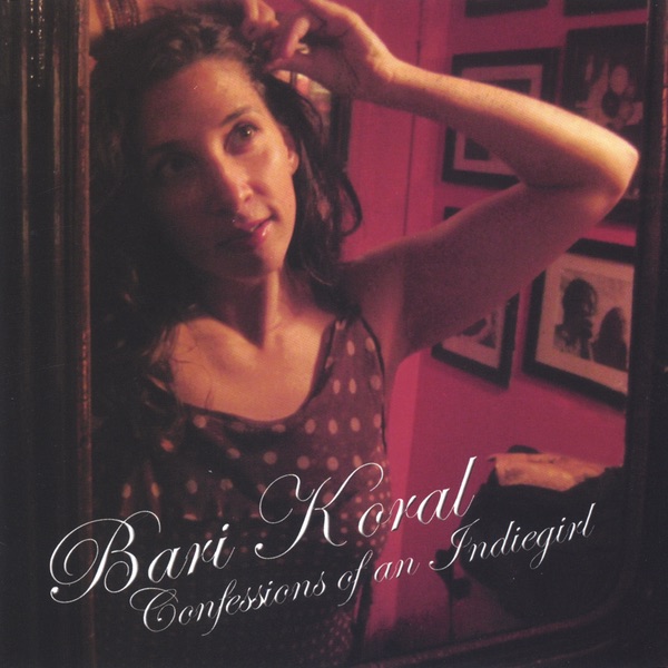 Обложка альбома «Confessions of an Indiegirl» — Bari Koral