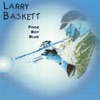 Larry Baskett - If You Should Leave Me