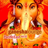Ganesha Lounge - Pacific East, Vol. 2 - Pacific East