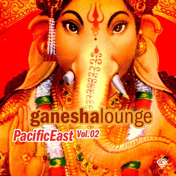 Ganesha Lounge - Pacific East, Vol. 2
