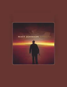 Matt Johnson सुनें, म्यूज़िक वीडियो देखें, बायो पढ़ें, दौरे की तारीखें और बहुत कुछ देखें!
