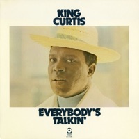 Everybody's Talkin' - King Curtis