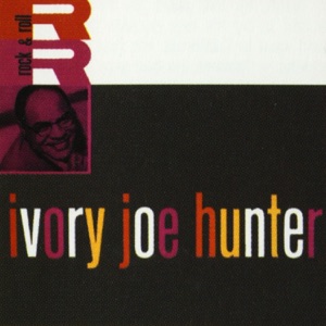Ivory Joe Hunter — Since I Met You Baby