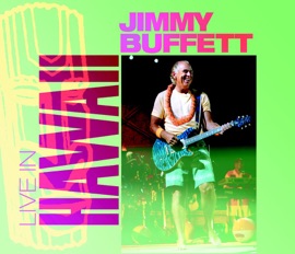 It's Five O'Clock Somewhere (Live In Hawaii) Jimmy Buffett