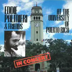 Eddie Palmieri and Friends: In Concert at the University of Puerto Rico - Eddie Palmieri