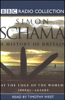 A History of Britain, Volume 1: At the Edge of the World, 3000 BC - AD 1603 - Simon Schama