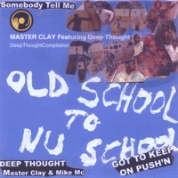 The Compilation: Old School to Nu-Skool (feat. DeepThought) - MasterClay