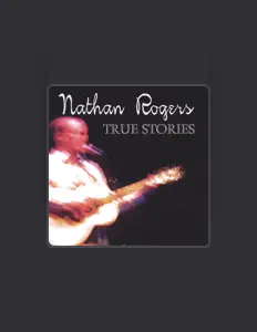 收听 Nathan Rogers、观看音乐视频、阅读小传、查看巡演日期等 ！