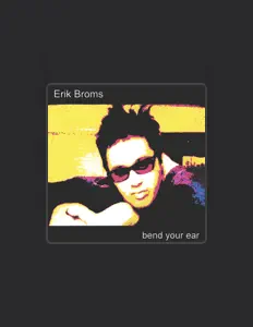 Dengarkan Erik Broms, tonton video musik, baca bio, lihat tanggal tur & lainnya!
