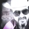 Johnny Bush - WHISKEY RIVER