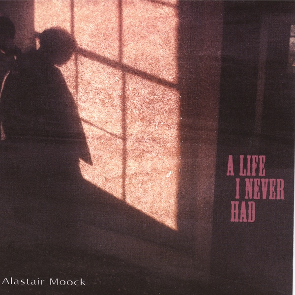 A Life I Never Had