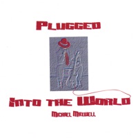 Plugged Into the World - Michael Maxwell
