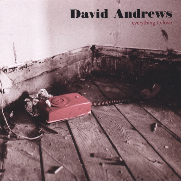 Обложка альбома «Everything to Lose» — David Andrews