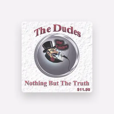 Listen to The Dudes, watch music videos, read bio, see tour dates & more!