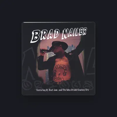 Listen to Brad Nailer, watch music videos, read bio, see tour dates & more!
