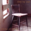 Tree by Leaf - Hard Times, Come Again No More