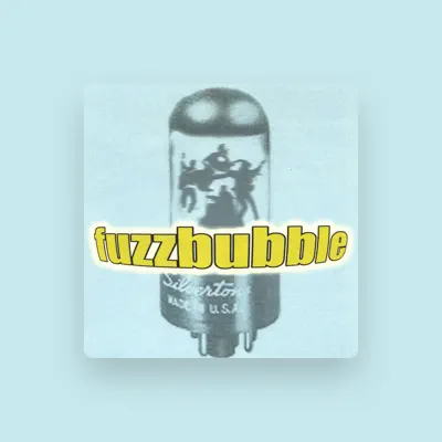 Listen to Fuzzbubble, watch music videos, read bio, see tour dates & more!