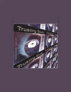 Dengarkan Trusting Souls, tonton video musik, baca bio, lihat tanggal tur & lainnya!