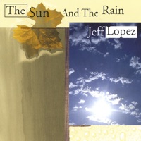 The Sun and the Rain - Jeff Lopez