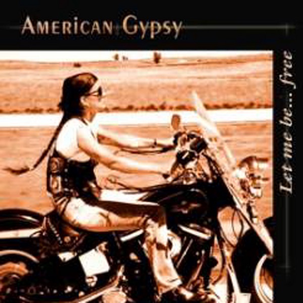 Обложка альбома «Let Me Be...free» — American Gypsy