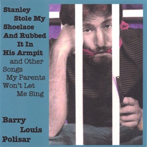 Stanley Stole My Shoelace and Rubbed It In His Armpit and Other Songs My Parents Won't Let Me Sing