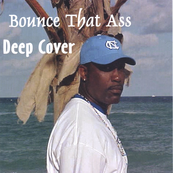 Обложка альбома «Bounce That Ass» — Deep Cover