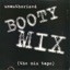 Unauthorized Booty Mix