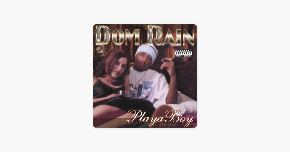 洋楽 Dom Rain / Playa Boy g-rap PlayaBoy - Dom Rainのアルバム - Apple Music