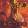 Infection - Tha Double Album - Double Vision