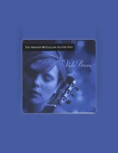 Escucha a Hanser-McClellan Guitar Duo, mira videos musicales, lee su biografía, consulta las fechas de las gira y más.