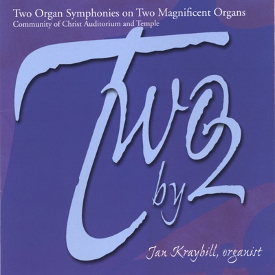 Two by 2:  Two Organ Symphonies on Two Magnificent Organs